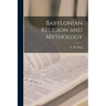 Babylonian Religion and Mythology