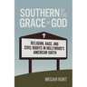 Southern by the Grace of God: Religion, Race, and Civil Rights in Hollywood's American South