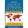 Learn French with Word Search Puzzles Volume 2: Learn French Language Vocabulary with 130 Challenging Bilingual Word Find Puzzles for All Ages