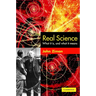 Real Science: What It Is and What It Means