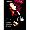 Sex Witch: Magickal Spells for Love, Lust, and Self-Protection