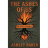 The Ashes of Us