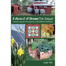 5 Acres & A Dream The Sequel: Lessons Learned in the Quest for a Self-Sufficient Homestead