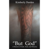"But God": A Memoir of Faith, Trials and Miracles