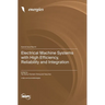 Electrical Machine Systems with High Efficiency, Reliability and Integration