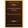 An American Saint Of Our Day: Mother Frances Xavier Cabrini