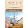 Jersey Gold: The Newark Overland Company's Trek to California, 1849