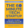 The 60-Minute Tech Startup: How to Start a Tech Company As a Side Hustle in One Hour a Day and Get Customers in Thirty Days (or Less)