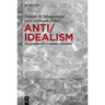 Anti/Idealism: Re-Interpreting a German Discourse