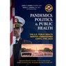 Pandemics, Politics, & Public Health