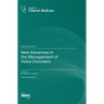 New Advances in the Management of Voice Disorders