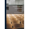 Transfer of Learning: an Enduring Problem in Psychology.