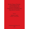 On the Fringe of Society: Archaeological and Ethnoarchaeological Perspectives on Pastoral and Agricultural Societies