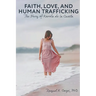 Faith, Love, and Human Trafficking: The Story of Karola de la Cuesta