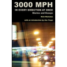 3000 MPH In Every Direction At Once: Stories and Essays