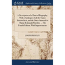 A Description of a Chart of Biography; With a Catalogue of all the Names Inserted in it, and the Dates Annexed to Them. By Joseph Priestley. ... The F