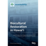 Biocultural Restoration in Hawai'i