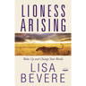 Lioness Arising: Wake Up and Change Your World