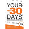 Your Next Thirty Days: Finding a life of hope, faith, and love in a world of apathy, doubt, and fear