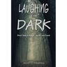 Laughing in the Dark: Short Tales of Humor, Horror, and Travel