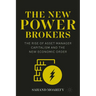 The New Power Brokers: The Rise of Asset Manager Capitalism and the New Economic Order