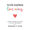 Truth Matters, Love Wins: A Memoir of Choosing Faith over Fear in the Face of False Accusations