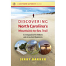 Discovering North Carolina's Mountains-To-Sea Trail: A Companion for Hikers and Armchair Explorers