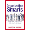 Organization Smarts: Portable Skills for Professionals Who Want to Get Ahead