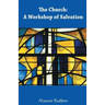 The Church: A Workshop of Salvation