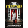 The Stepfather: An absolutely addictive psychological thriller full of twists