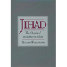 Jihad: The Origin of Holy War in Islam