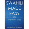 Swahili Made Easy: A Learner's Guide