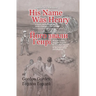 His Name Was Henry