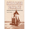 Schooner Passage: Sailing Ships and the Lake Michigan Frontier