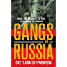 Gangs of Russia: From the Streets to the Corridors of Power