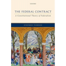 The Federal Contract: A Constitutional Theory of Federalism