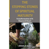 The Stepping Stones of Spiritual Maturity: Transformation of a Wayward Heart
