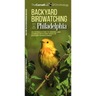 Backyard Birdwatching in Philadelphia: An Introduction to Birding and Common Backyard Birds of Eastern Pennsylvania