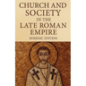 Church and Society in the Late Roman Empire