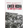 Enver Hoxha: The Iron Fist of Albania