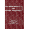 Immunosuppression and Human Malignancy