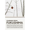 Learning from Fukushima: Nuclear power in East Asia