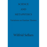 Science and Metaphysics: Variations on Kantian Themes