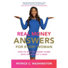 Real Money Answers for Every Woman: How to Win the Money Game with or Without a Man
