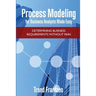 Process Modeling for Business Analysts Made easy: Determining Business Requirements without Pain
