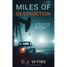 Miles of Destruction: A True Story of Oil, Greed, Lust and Murder