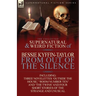 The Collected Supernatural and Weird Fiction of Bessie Kyffin-Taylor-From Out of the Silence-Three Novelettes 'Outside the House, ' 'Room Number Ten'