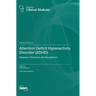 Attention Deficit Hyperactivity Disorder (ADHD): Diagnosis, Treatment, and Management