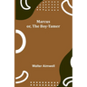 Marcus; or, The Boy-Tamer
