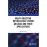 Multi-Objective Optimization System Designs and Their Applications